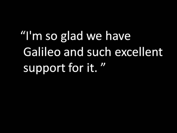Glad to Have GALILEO