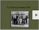 I’m from Lawrenceville